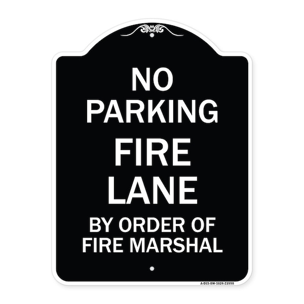 Signmission Fire Lane by Order of Fire Marshal Heavy-Gauge Aluminum Architectural Sign, 24" x 18", BW-1824-23998 A-DES-BW-1824-23998 - main